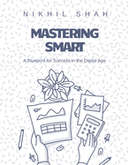 Mastering Smart: A Blueprint for Success in the Digital Age