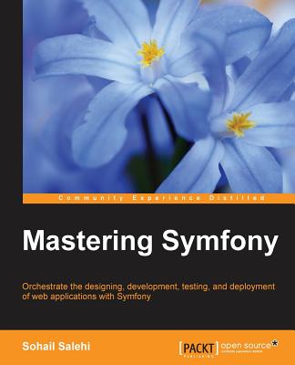 Mastering Symfony - Salehi, Sohail