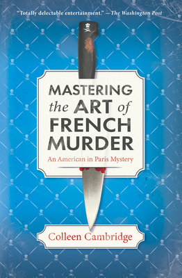Mastering the Art of French Murder: A Charming New Parisian Historical Mystery - Cambridge, Colleen