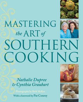 Mastering the Art of Southern Cooking - Dupree, Nathalie, and Graubart, Cynthia Stevens