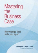 Mastering the Business Case: Knowledge That Sets You Apart
