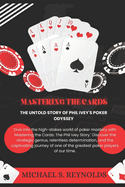 Mastering the Cards: The Untold Story of Phil Ivey's Poker Odyssey