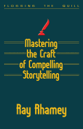 Mastering the Craft of Compelling Storytelling