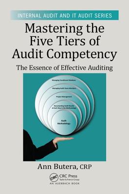 Mastering the Five Tiers of Audit Competency: The Essence of Effective Auditing - Butera, Ann