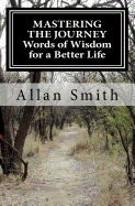 Mastering the Journey Words of Wisdom for a Better Life