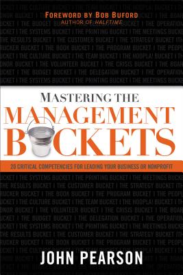 Mastering the Management Buckets - Pearson, John (Preface by)