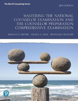 Mastering the National Counselor Examination and the Counselor Preparation Comprehensive Examination - Erford, Bradley, and Hays, Danica, and Crockett, Stephanie