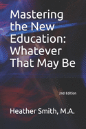 Mastering the New Education: Whatever That May Be