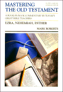 Mastering the Old Testament: Ezra, Nehemiah, Esther Vol 11: A Book by Book Commentary by Today's Great Bible Teachers - Roberts, Mark