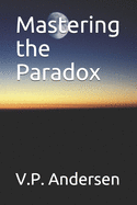 Mastering the Paradox