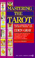 Mastering the Tarot: Basic Lessons in an Ancient, Mystic Art - 