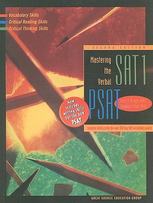 Mastering the Verbal SAT1/PSAT: Building Vocabulary Skills, Critical Reading Skills, and Critical Thinking Skills for Top Performance - Krieger, Larry S, and Paul, Douglas J