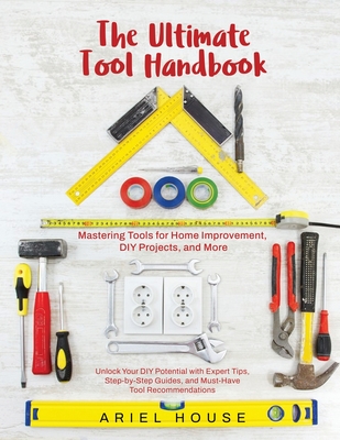 Mastering Tools for Home Improvement: Unlock Your DIY Potential with Expert Tips, Step-by-Step Guides, and Essential Tool Recommendations - Victor Wise