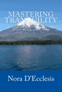 Mastering Tranquility: A Guide to Developing Powerful Stress Management Skills