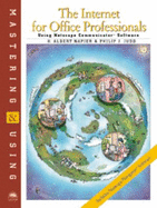 Mastering & Using the Internet for Office Professional Using Netscape Communicator - Napier, Al, and Judd, Phillip