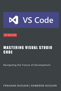 Mastering Visual Studio Code: Navigating the Future of Development