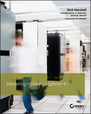 Mastering Vmware Vsphere 6.7 - Marshall, Nick, and Brown, Mike, and Fritz, G Blair