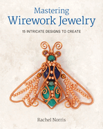 Mastering Wirework Jewelry