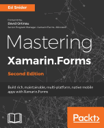 Mastering Xamarin.Forms: Build rich, maintainable, multi-platform, native mobile apps with Xamarin.Forms, 2nd Edition