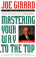 Mastering Your Way to the Top: Secrets for Success from the World's Greatest Salesman And...