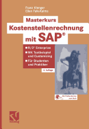 Masterkurs Kostenstellenrechnung Mit Sap(r): R/3 (R) Enterprise - Mit Testbeispiel Und Customizing -- Fr Studenten Und Praktiker