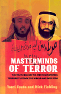 Masterminds of Terror: The Truth Behind the Most Devasting Terrorist Attack the World Has Ever Seen