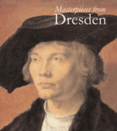 Masterpieces from Dresden: Mantegna and Durer to Rubens and Canaletto