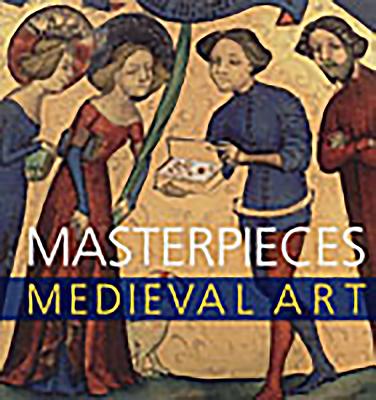 Masterpieces: Medieval Art - Robinson, James