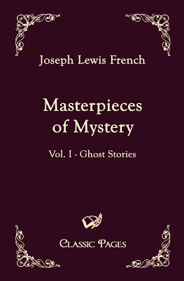 Masterpieces of Mystery - French, Joseph Lewis (Editor)