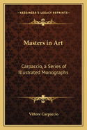 Masters in Art: Carpaccio, a Series of Illustrated Monographs