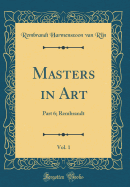 Masters in Art, Vol. 1: Part 6; Rembrandt (Classic Reprint)