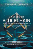 Masters of Blockchain & Initial Coin Offerings: The Rise of Bitcoin, Ethereum, Icos, Cryptocurrencies, Token Economies and What That Means for Startups, Corporations and Investors