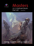 Masters of Contemporary Fine Art Book Collection - Volume 2 (Painting, Sculpture, Drawing, Digital Art) by Art Galaxie: Volume 2