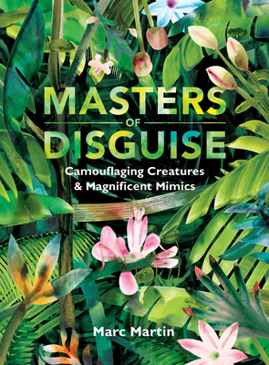 Masters of Disguise: Camouflaging Creatures & Magnificent Mimics - 