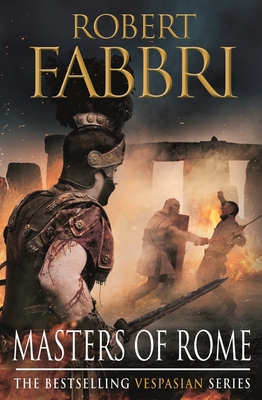 Masters of Rome: Perfect for fans of GLADIATOR and THOSE ABOUT TO DIE - Fabbri, Robert