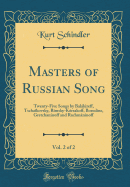 Masters of Russian Song, Vol. 2 of 2: Twenty-Five Songs by Balkireff, Tscha?kovsky, Rimsky-K?rsakoff, Borod?ne, Gretchan?noff and Rachmninoff (Classic Reprint)