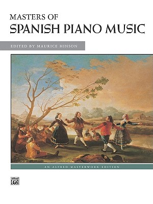Masters of Spanish Piano Music - Hinson, Maurice (Editor)