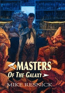 Masters of the Galaxy (four Tales in One) - Resnick, Mike