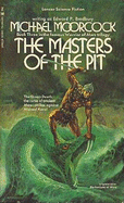Masters of the Pit - Moorcock, Michael