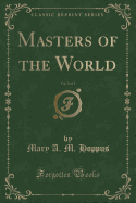 Masters of the World, Vol. 3 of 3 (Classic Reprint)