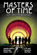 Masters of Time: A Science Fiction and Fantasy Time Travel Anthology