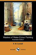 Masters of Water-Colour Painting (Illustrated Edition) (Dodo Press)