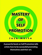 Mastery of Self Promotion