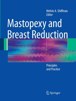 Mastopexy and Breast Reduction: Principles and Practice - Shiffman, Melvin a (Editor)