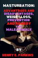 Masturbation: Health Advantage and Disadvantage, Weight Loss, Prevention and Remedy For Male/Female