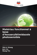 Mat?riau fonctionnel ? base d'hexaarylbiimidazole photosensible