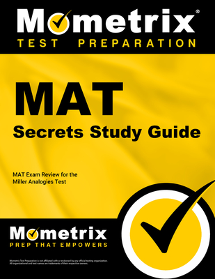 Mat Secrets Study Guide: Mat Exam Review for the Miller Analogies Test - Mometrix Graduate School Admissions Test Team (Editor)