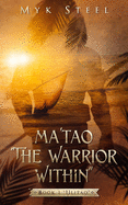 Ma'tao "The Warrior Within": Book 1 "Ulitao"