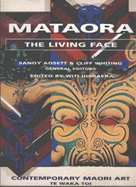 Mataora The Living Face: Contemporary Maori Artists