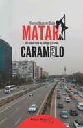 Matar a Caramelo: Un nuevo caso de Gallego y Laredo